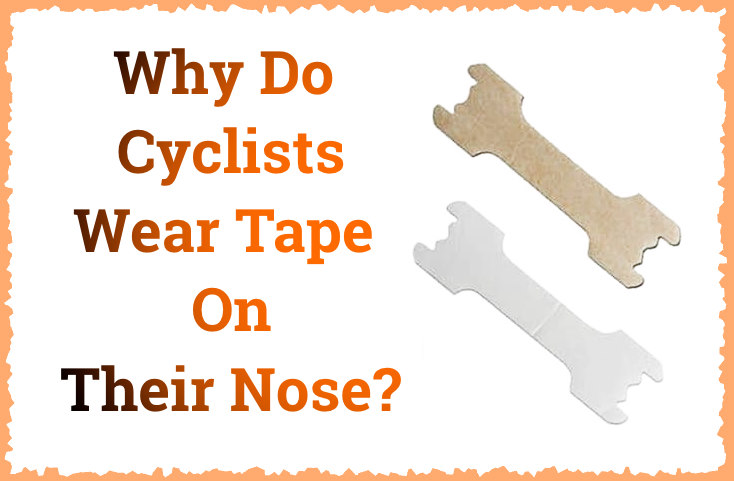 Read more about the article The Nose Tape’s Role In Cycling (Get Ready for a Little-Known Fact)